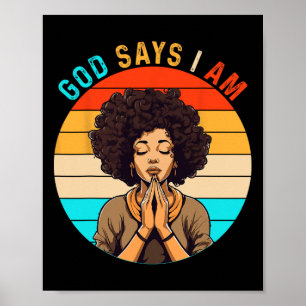 Black Girl God sagt, ich bin schwarze Melanin Gesc Poster