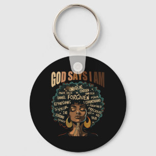 Black Girl God sagt, ich bin schwarze Melanin Gesc Schlüsselanhänger