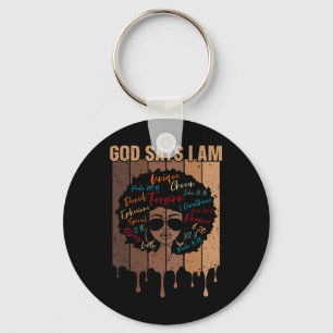 Black Girl God sagt, ich bin schwarze Melanin Gesc Schlüsselanhänger