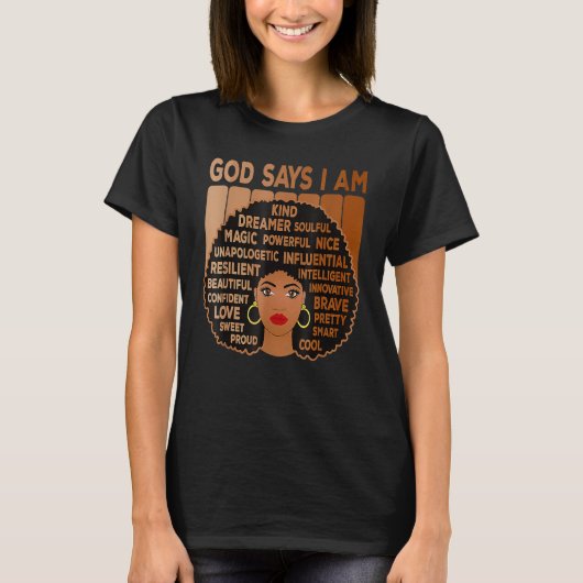 Black Girl God sagt, ich bin schwarze Melanin Gesc T-Shirt (Vorderseite)