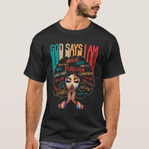 Black Girl God sagt, ich bin schwarze Melanin Gesc T-Shirt