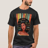 Black Girl God sagt, ich bin schwarze Melanin Gesc T-Shirt (Vorderseite)