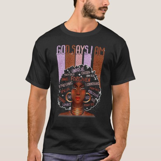 Black Girl God Says I Am Black Melanin History Mon T-Shirt (Vorderseite)