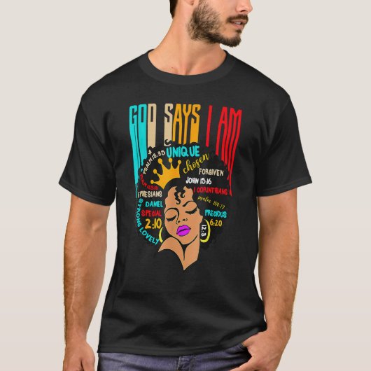 Black Girl God Says I Am Black Melanin History Mon T-Shirt (Vorderseite)