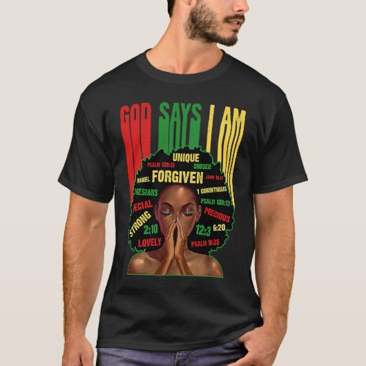 Black Girl God Says I Am Black Melanin History Mon T-Shirt (Vorderseite)