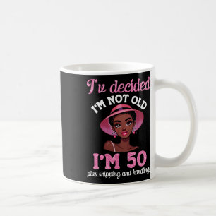Black Girl Ich bin nicht alt 50 Jahre alt plus Ver Kaffeetasse