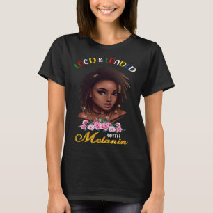 Black Girl Locu2019d und mit Melanin beladen T-Shirt