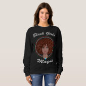 Black Girl Magic Black History Month African Ameri Sweatshirt (Vorne ganz)