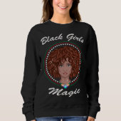 Black Girl Magic Black History Month African Ameri Sweatshirt (Vorderseite)