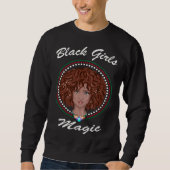 Black Girl Magic Black History Month African Ameri Sweatshirt (Vorderseite)