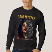 Black Girl Magic Black Women Ich bin selbst Afro B Sweatshirt (Vorderseite)