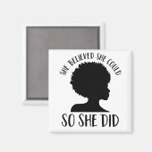 Black Girl Magic Sie glaubte, sie könnte es also t Magnet (Vorderseite/Rückseite)