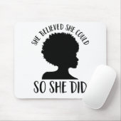 Black Girl Magic Sie glaubte, sie könnte es also t Mousepad (Mit Mouse)