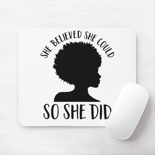 Black Girl Magic Sie glaubte, sie könnte es also t Mousepad (Mit Mouse)