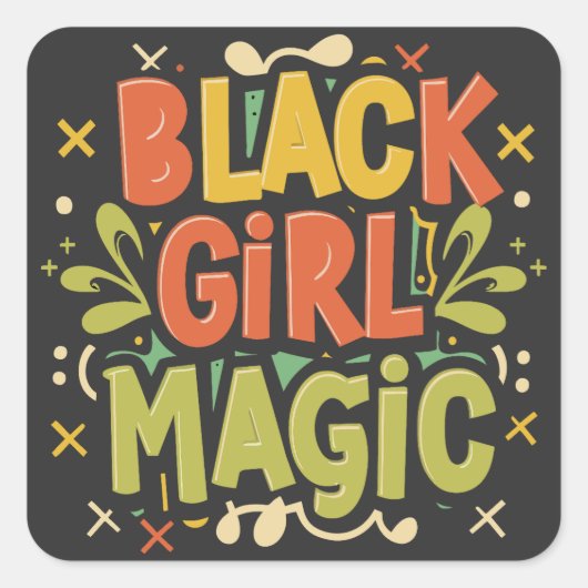 Black Girl Magic: Stärke, Schönheit und Exzellenz Quadratischer Aufkleber (Vorderseite)