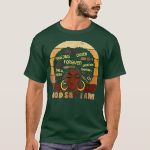 Black Girl Melanin Gott sagt, ich bin schwarze Ges T-Shirt