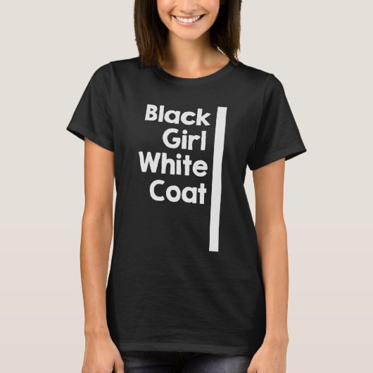 Black Girl White Coat T-Shirt (Vorderseite)