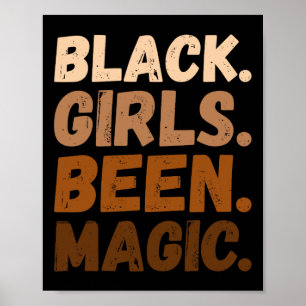 Black Girls Been Magic Melanin Afrikanisch America Poster