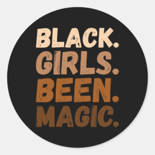 Black Girls Been Magic Melanin Afrikanisch America Runder Aufkleber
