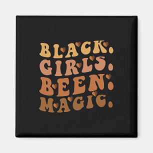 Black Girls waren Magic Melanin Afro American Hist Magnet