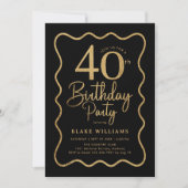 Black Gold 40th Birthday Wavy Border Einladung (Vorderseite)