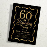 Black Gold 60th Birthday Wavy Border Einladung<br><div class="desc">Black gold 60th birthday party invitation. Trendy modern design,  perfect for a stylish men's or women's bday celebration. Features wavy border and script font. Customize with your own details. Message me if you need custom age. Printed Zazzle invitations or instant download digital printable template.</div>