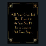 Black Gold Art Deco Custom DIY Wedding Sign Poster<br><div class="desc">Dieses Design verfügt über einen eleganten Art-Deco-Schriftart, der einem Vorlagenfeld hinzugefügt wird, damit Sie es nach Belieben bearbeiten können. Jede Ecke wurde um eine Koordination der Rahmen-Verzierungen erweitert. All diese Grafiken wurden mit Goldbehandlungen für Imitate verziert. Für das Platzhalterfeld, das Sie bei der Personalisierung dieses Designs bearbeiten, wurden zusätzliche Schriftart...</div>