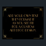 Black Gold Art Deco Custom DIY Wedding Sign Poster<br><div class="desc">Dieses Design verfügt über einen eleganten Art-Deco-Schriftart, der einem Vorlagenfeld hinzugefügt wird, damit Sie es nach Belieben bearbeiten können. Jede Ecke wurde um eine Koordination der Rahmen-Verzierungen erweitert. All diese Grafiken wurden mit Goldbehandlungen für Imitate verziert. Für das Platzhalterfeld, das Sie bei der Personalisierung dieses Designs bearbeiten, wurden zusätzliche Schriftart...</div>