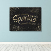 Black & Gold She Leaves a Little Sparkle Leinwanddruck (Insitu (Holzboden))