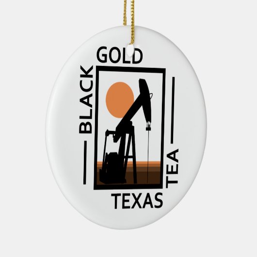 Black Gold Texas Tea Keramikornament (Rechts)