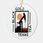Black Gold Texas Tea Keramikornament (Links)