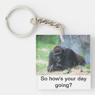 Black Gorilla also, wie geht dein Tag? Schlüsselan Schlüsselanhänger