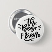 Black Hand Letter Zitat der beste Freund-Button Button (Vorne & Hinten)