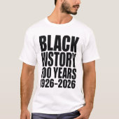 Black History 100 Years Shirt 1926-2026 (Vorderseite)