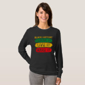 Black History African American Learn It Live It Ma T-Shirt (Vorne ganz)