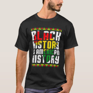 Black History American History African Pride BHM T-Shirt