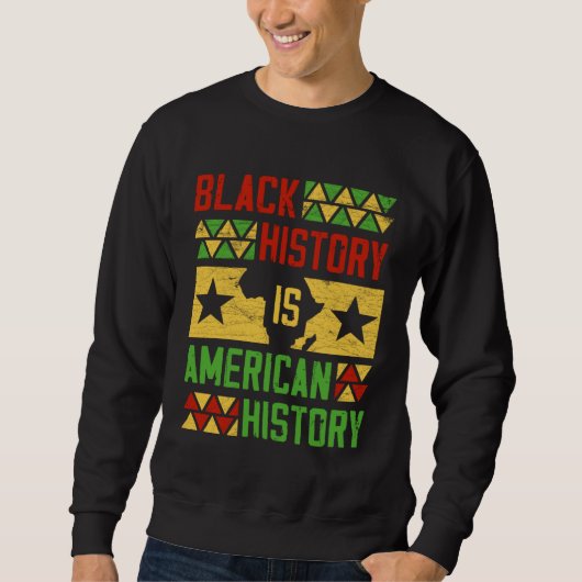 Black History American History Patriotic African A Sweatshirt (Vorderseite)