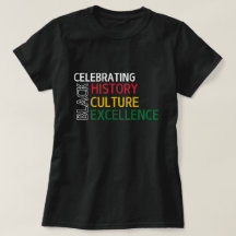 Black History, Culture & Excellence T - Shirt