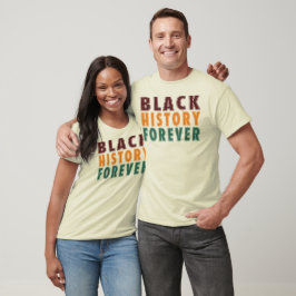Black History Forever T-Shirt