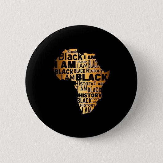 Black History I Am Black Every Month African Ameri Button (Vorderseite)