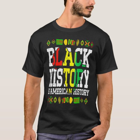 Black History Is American History Africa Roots Mel T-Shirt (Vorderseite)