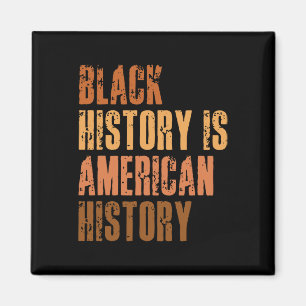 Black History is American History Bhm African Mela Magnet