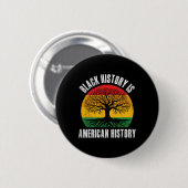 Black History Is American History Bhm African Root Button (Vorne & Hinten)