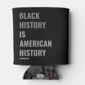 Black History Is American History –  Dosenkühler (Rückseite)