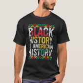 Black History Is American History Gift Month Pride T-Shirt (Vorderseite)