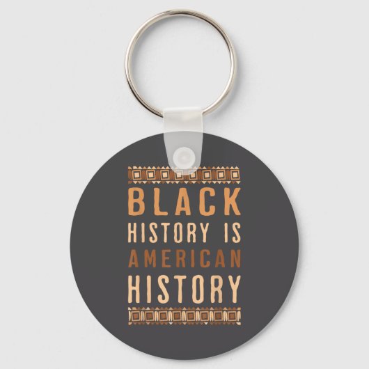 Black History Is American History Melanin Black Pr Schlüsselanhänger (Vorderseite)