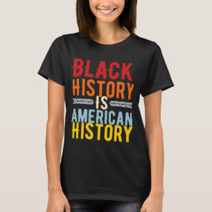 Black History is American History Shirt