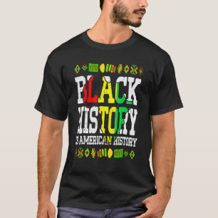 Black History ist amerikanische Geschichte Afrika  T-Shirt