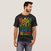 Black History Live It Learn It Make It 365 Days A  T-Shirt (Vorne ganz)