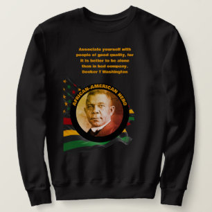Black History MonatsBUCHER T WASHINGTON Zitat Sweatshirt
